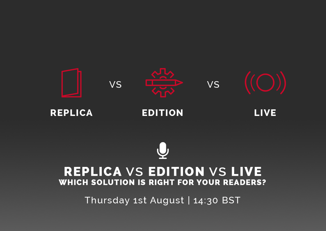 Replica vs. Edition vs. Live – Which solution is right for your readers?