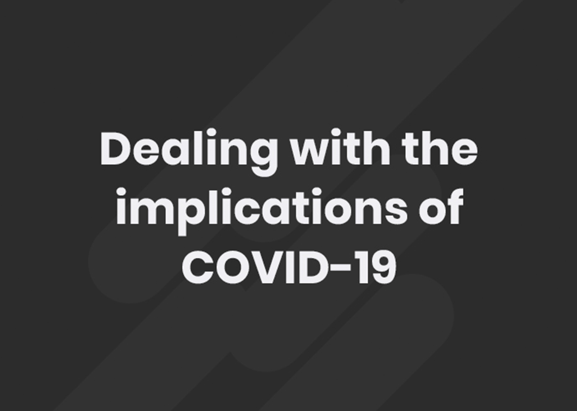 Dealing with the Implications of COVID-19